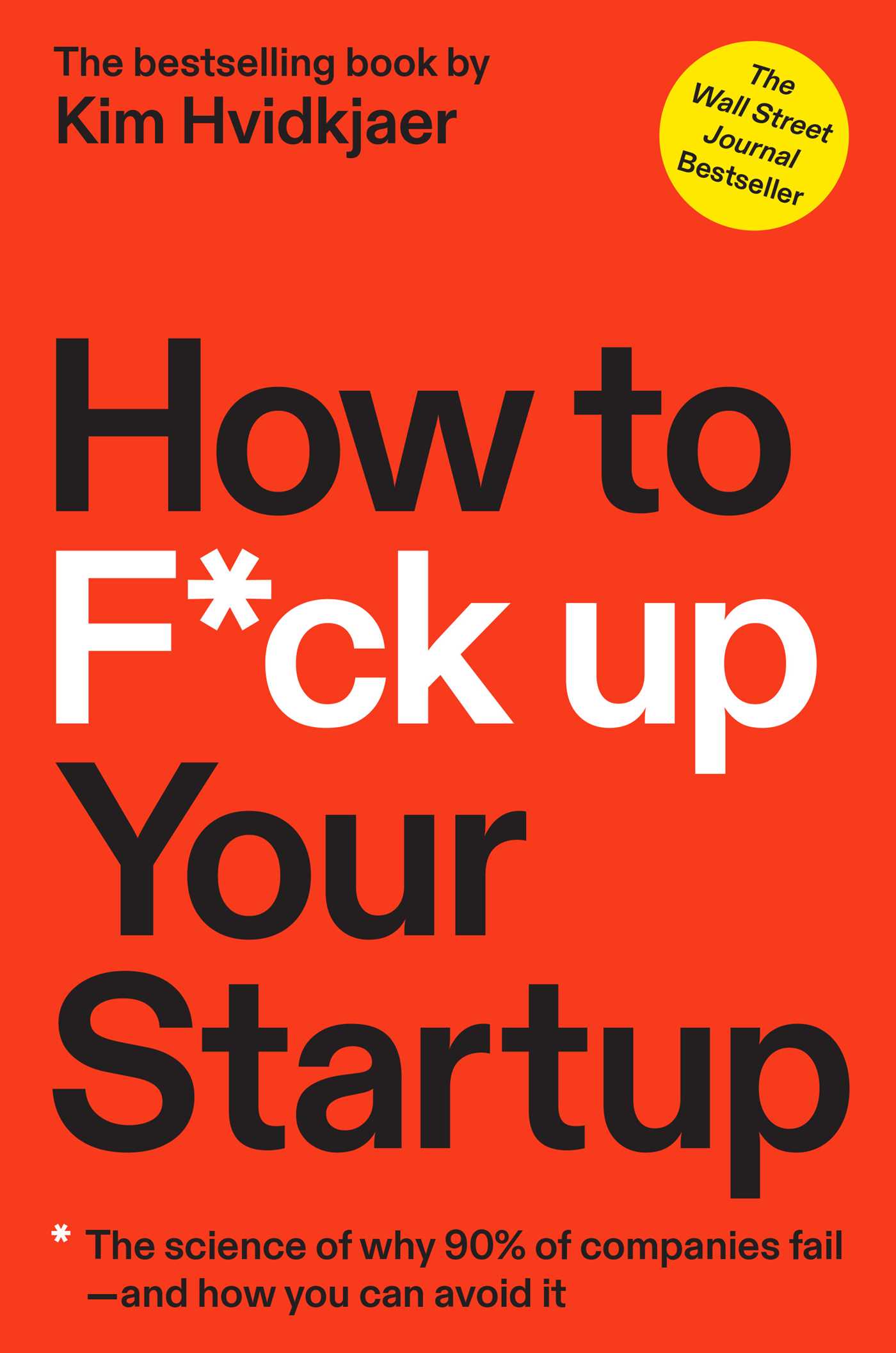Uchambuzi wa Kitabu: How to Fck Up Your Startup by Kim Hvidkjaer