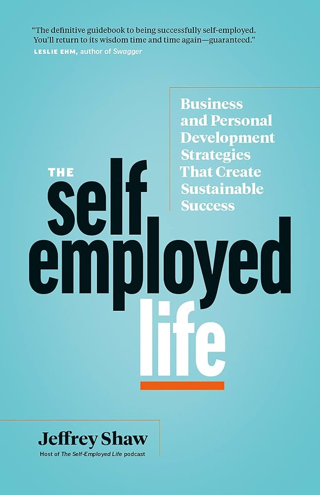 The self-employed life by Jeffrey Shaw.